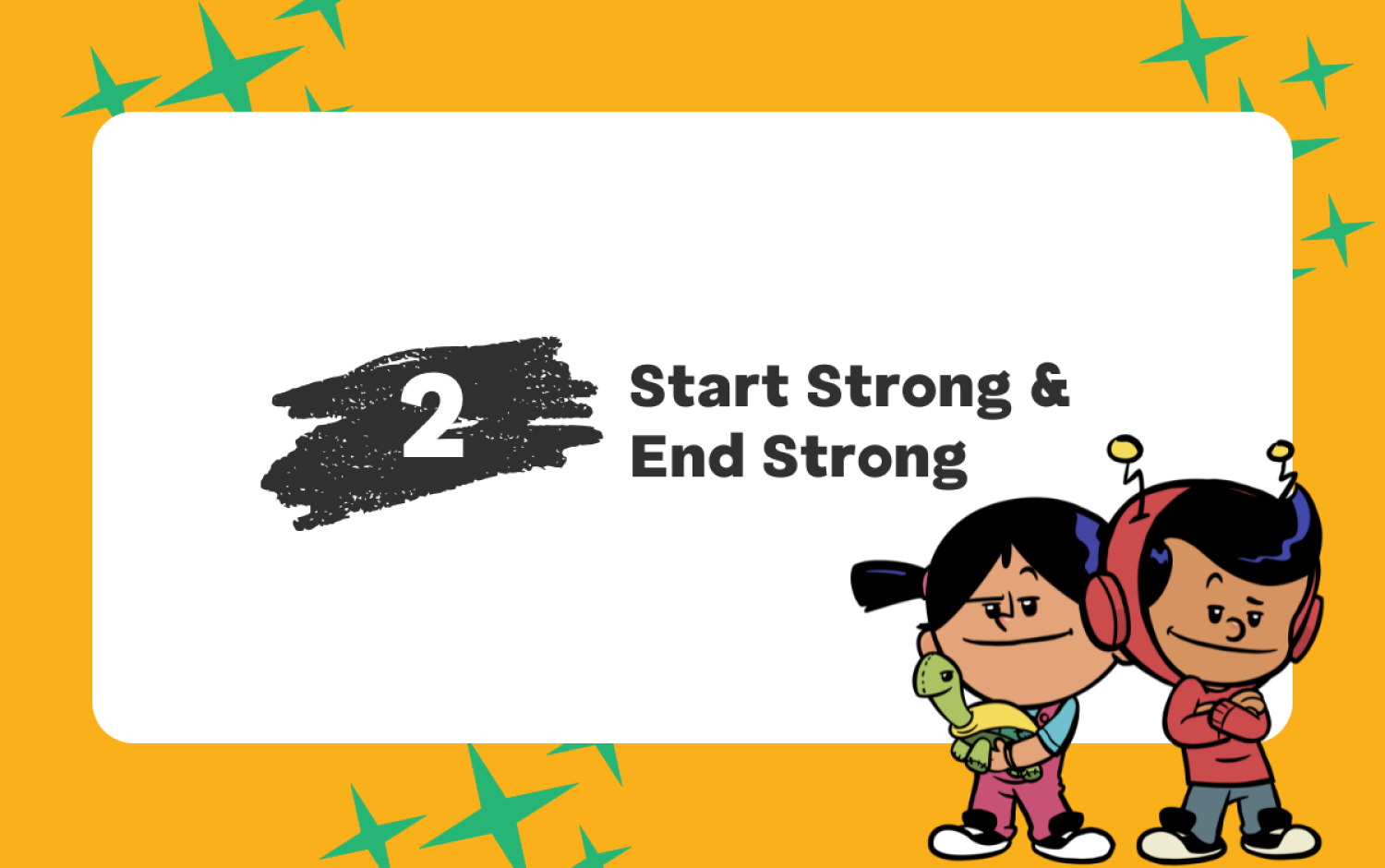 Text “Start Strong & End Strong” with two cartoon characters standing together on a yellow background.