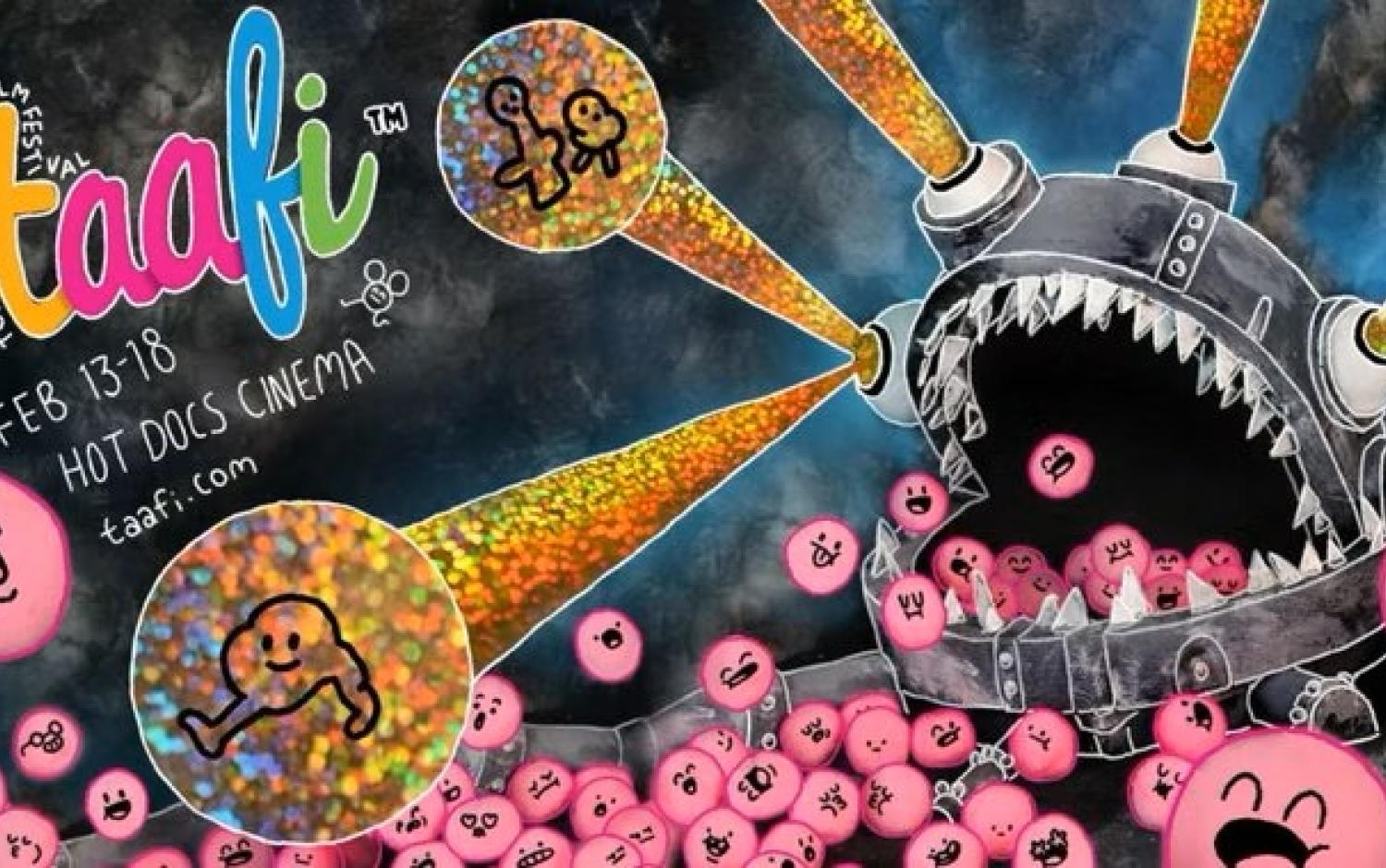 Colorful TAAFI Film Festival poster featuring a metallic monster with glowing eyes and pink cartoon characters, with event details “Feb 13–18, Hot Docs Cinema.”